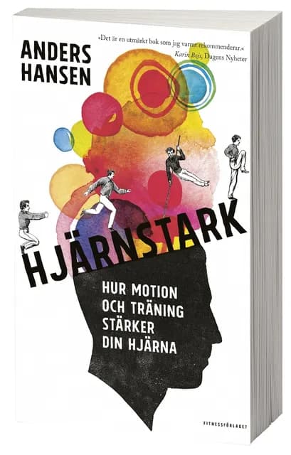 Hjärnstark : Hur motion och träning stärker din hjärna