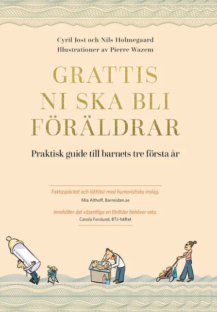 Grattis, ni ska bli föräldrar : Praktisk guide till barnets tre första år