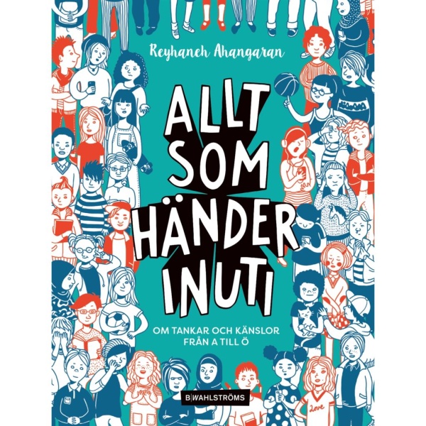 Allt som händer inuti - Om tankar och känslor från A till Ö