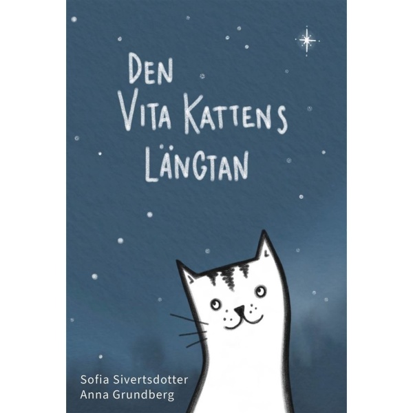 Sofia Sivertsdotter Den vita kattens längtan